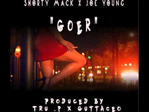 Shorty Mack X Joe Young "Goer" (Prod. by Tru .P X Guttaceo)