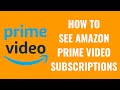 How To See Amazon Prime Video Subscriptions