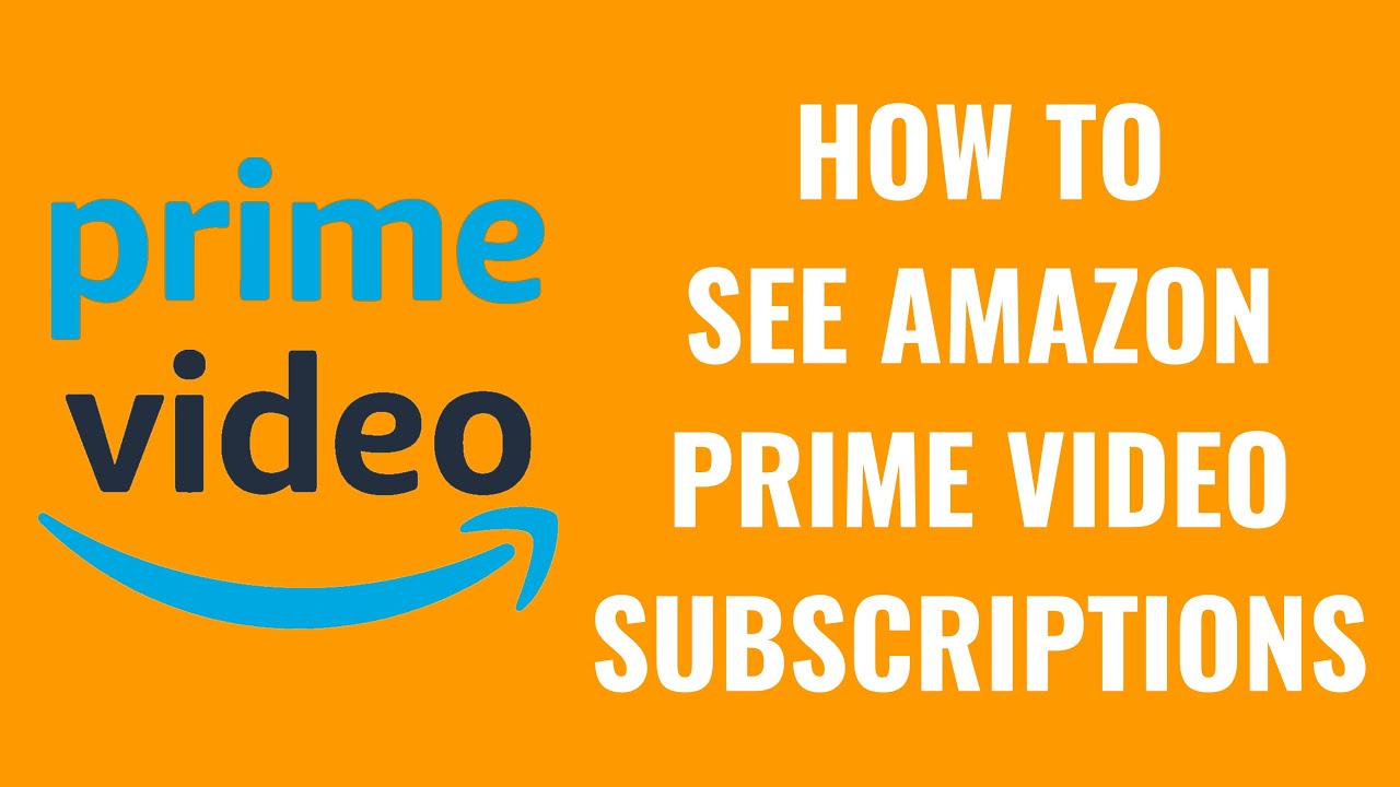 How to See Amazon Prime Video Subscriptions