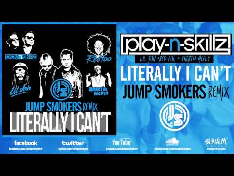 Play N Skillz "Literally I Can't" Jump Smokers Remix