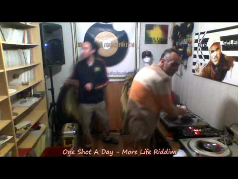 One Shot A Day 347 - More Life Riddim