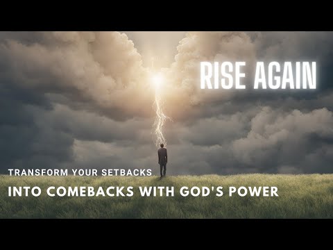 RISE AGAIN | God Turns Setbacks Into Comebacks