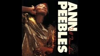 ANN PEEBLES-if i can't see you