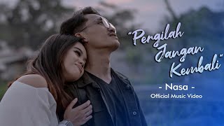 Download lagu Pergilah Jangan Kembali - Nasa mp3
