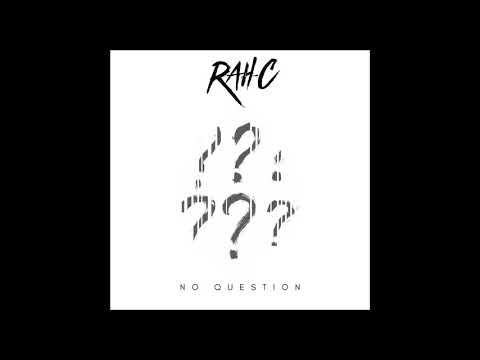 Rah-C - No Question (Prod. Rah-C)