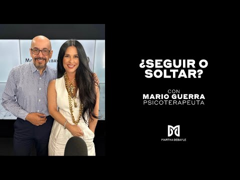 ¿Seguir o Soltar Tu Relación? | Martha Debayle