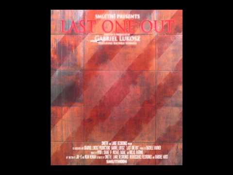 Gabriel Lukosz ft Rachele Warner - Last One Out (Michael Badal Remix) [Smu[th] Digital]