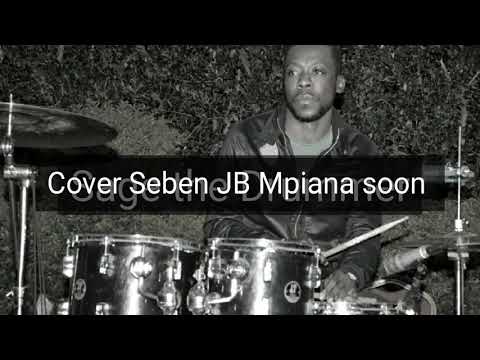 SAGE THE DRUMMER - Cover Seben by JB Mpiana coming soon