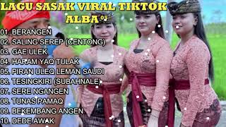 Download lagu ALBA 05 Lagu Sasak Viral Tiktok Full Album. Berangen, Centong, Gae Uleq, Haram yaq Tulak, Piran Uleq mp3