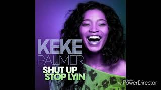 Keke Palmer - Shut Up (Stop Lyin) ~~Slowed