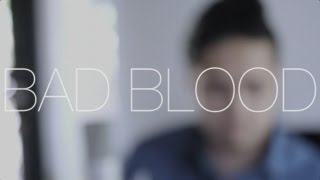 Bad Blood - Taylor Swift (Cover by Travis Atreo)
