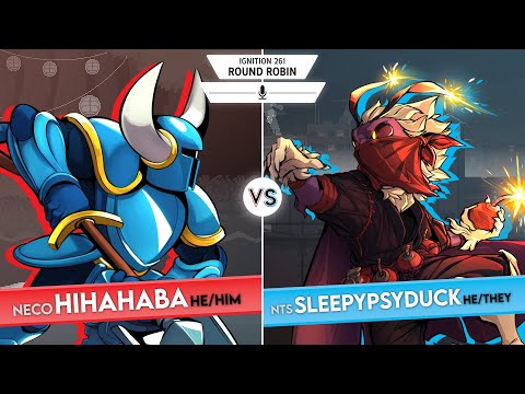 Ignition 261 - Round Robin - Neco | Hihahaba (Shovel Knight) Vs NTS | SleepyPsyduck (Mollo,Random)