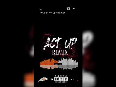 Ayo215- Act up (Remix)