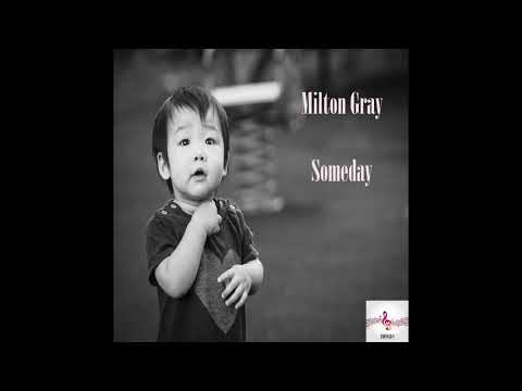 Milton Gray - Someday
