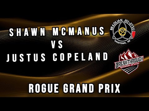 Rogue, Men's Grand Prix 2 - Match 07 Justus Copeland vs Shawn McManus (Gi) Final.