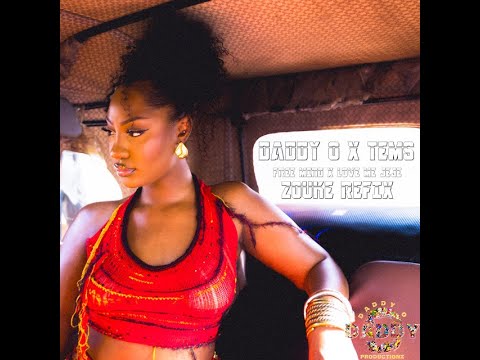 DADDY O x TEMS FREE MIND/LOVE YOU JEJE(ZOUKE REFIX)