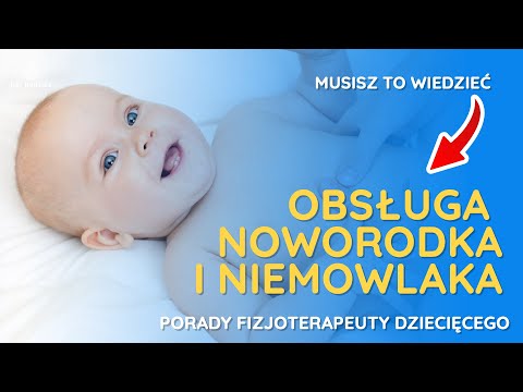 Instrukcja obsługi noworodka i niemowlaka - porady fizjoterapeuty