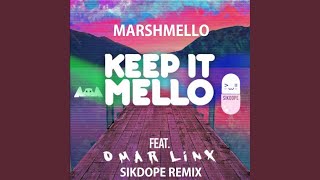 Keep It Mello (Ft. Omar LinX) (Sikdope Remix)