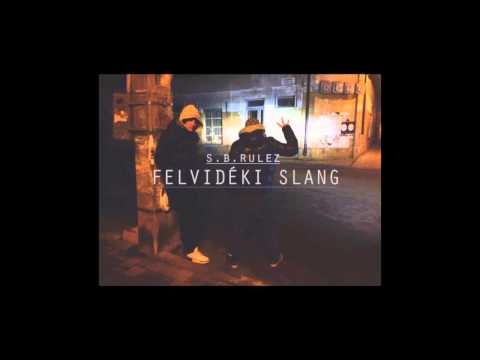 S.B.Rulez - FELVIDÉKI SLANG (Pattannak a Szavak) 2014