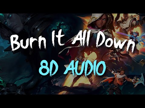 Burn It All Down (ft. PVRIS) | Worlds 2021 - League Of Legends | (8D AUDIO)
