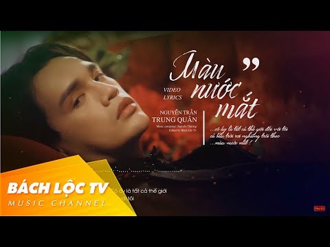 MÀU NƯỚC MẮT - NGUYỄN TRẦN TRUNG QUÂN - Video Lyrics