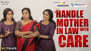 Handle Mother In Law With Care Your Stories EP 115 Daughter in Law SKJ Talks Short film Mp4 3GP & Mp3