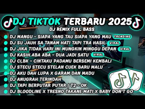 DJ TIKTOK TERBARU 2025-🎵DJ SIAPA YANG TAU SIAPA YANG MAU🎵DJ SU JAUH SA TANAM HATI TAPI TRA HASIL
