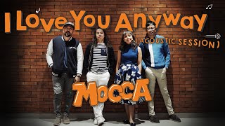 I Love You Anyway (Acoustic Session)