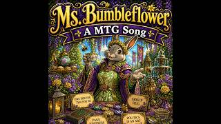 🐝 Ms. Bumbleflower 🌸 | Commander Comedy Folk Pop | AI Magic the Gathering Music