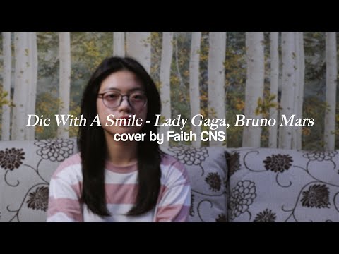 Die With A Smile - Lady Gaga, Bruno Mars | #coverbyfaithcns