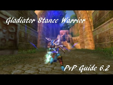 Gladiator Stance Warrior PvP Guide 6.2