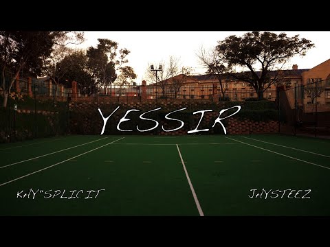 Kay’Splicit & Jaysteez - Yessir (Official Music Video)