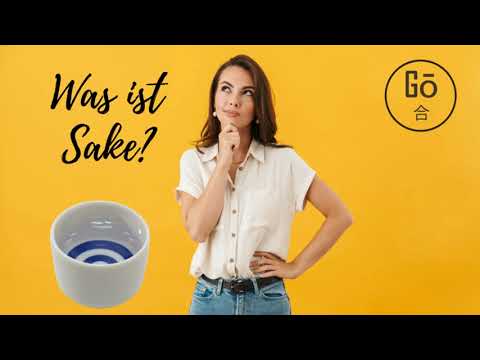Go Sake - Was ist Sake?