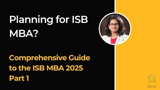 Planning for ISB MBA? Comprehensive Guide to the ISB MBA 2025