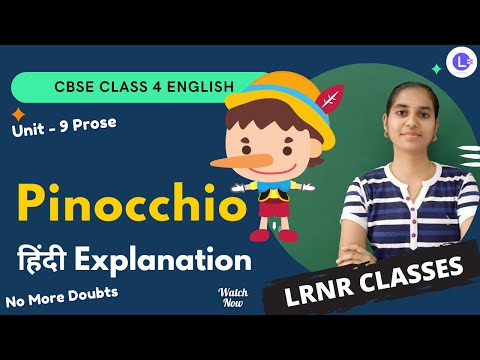  CBSE Board Class 4 English Unit 9 Prose - Pinocchio || हिंदी Explanation || Marigold || LRNR Classes