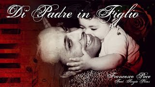 Di Padre in Figlio Francesco Pace ( Micho P ) feat Sergio Piras