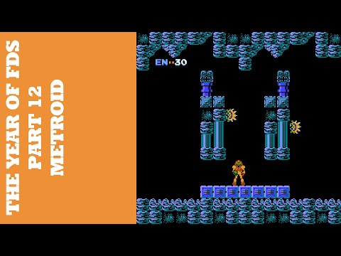 The Year of FDS - Part 12 - Metroid (メトロイド)