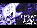 DEAD OR ALIVE (ft. @hxperxhxper)