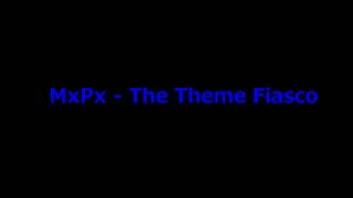 MxPx 'The Theme Fiasco'