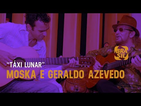Moska e Geraldo Azevedo - "Táxi Lunar" | Zoombido