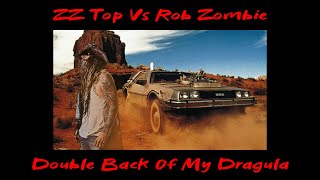 [Mashup] ZZ Top Vs Double Back Of My Dragula