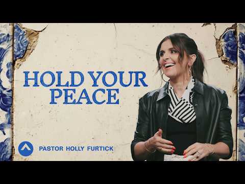 Hold Your Peace | Pastor Holly Furtick | Elevation Church