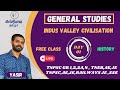 Indus Valley Civilisation | HISTORY | general studies | free class | DAY 01 | KARPOM TAMIZHA