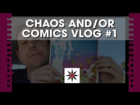 Chaos and / or Comics Vlog 1