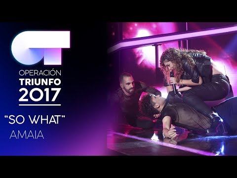 SO WHAT - Amaia | Gala 6 | OT 2017