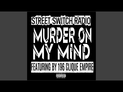 Murder on My Mind (feat. 196 Clique Empire)
