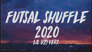 Lil Uzi Vert - Futsal Shuffle 2020 (Lyrics) Lil Uzi Vert - Futsal Shuffle 2020 (Lyrics)