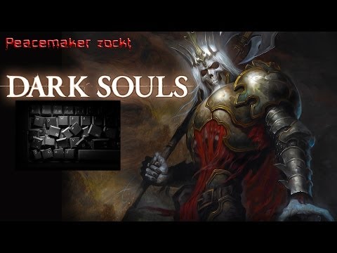 DARK SOULS - Der Kampf mit der Tastatur