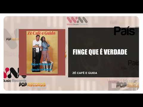 Zé Café e Guida - Finge Que É Verdade