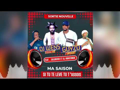 DJ WENS LE GENERAL PAOOO ET GUYZO MANADJA FEAT SALVADOR ET ANACONDA - SI TU TE LEVE TU T'ASSOIS